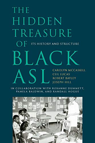 Beispielbild fr The Hidden Treasure of Black ASL: Its History and Structure zum Verkauf von The Book Bin