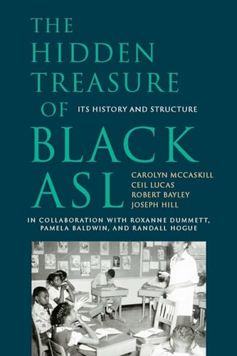 Stock image for The Hidden Treasure of Black ASL: Its History and Structure for sale by Midtown Scholar Bookstore