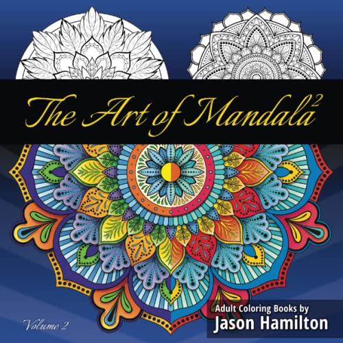 Stock image for The Art of Mandala 2: Adult Coloring Book Featuring Calming Mandalas designed to relax and calm for sale by SecondSale
