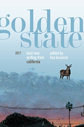 Stock image for Golden State 2017: The Best New Writing from California for sale by Books From California