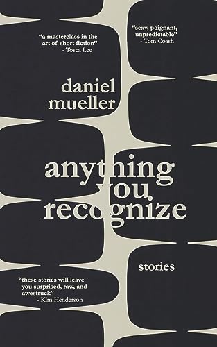 9781944853860: Anything You Recognize: Stories