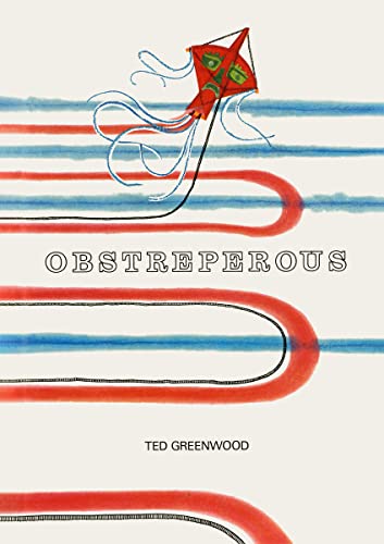 9781944860479: Obstreperous: Ted Greenwood