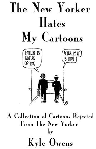 Imagen de archivo de The New Yorker Hates My Cartoons [Paperback] Owens, Kyle a la venta por Lakeside Books