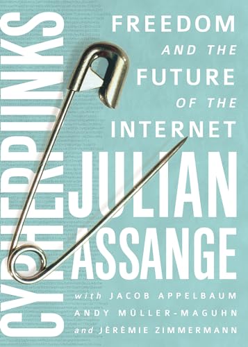 9781944869083: Cypherpunks: Freedom and the Future of the Internet