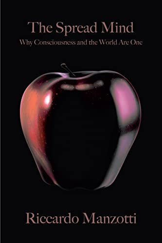 9781944869496: The Spread Mind: Why Consciousness and the World Are One