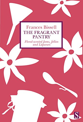 Beispielbild fr The Fragrant Pantry: Floral Scented Jams, Jellies and Liqueurs zum Verkauf von WorldofBooks