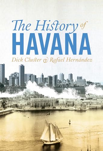 Stock image for The History of Havana for sale by Rosario Beach Rare Books