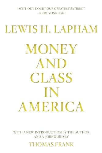 Beispielbild fr Money and Class in America : Notes and Observations on Our Civil Religion zum Verkauf von Better World Books