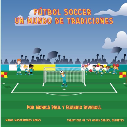 Stock image for Ftbol Soccer: Un mundo de tradiciones (Traditions of the World) (Spanish Edition) for sale by Book Deals