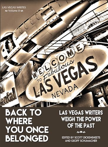 Beispielbild fr Back to Where You Once Belonged: Las Vegas Writers Weigh the Power of the Past (Las Vegas Writes, 8) zum Verkauf von HPB-Ruby