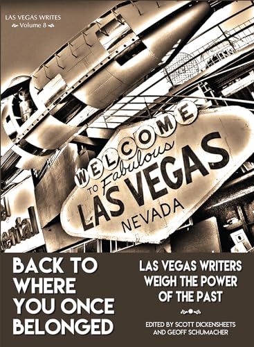 Stock image for Back to Where You Once Belonged: Las Vegas Writers Weigh the Power of the Past (Las Vegas Writes, 8) for sale by HPB-Ruby