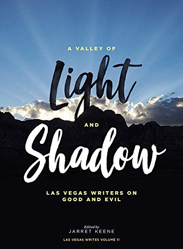 Stock image for A Valley of Light and Shadow: Las Vegas Writers on Good and Evil for sale by ThriftBooks-Dallas