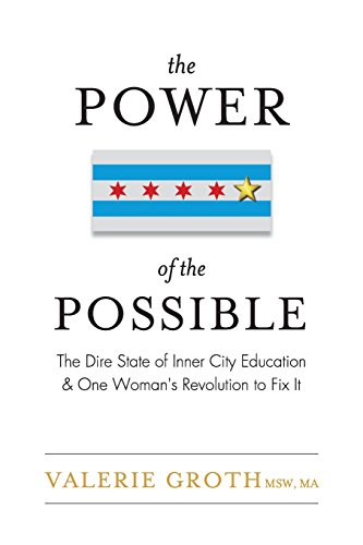 Stock image for The Power of the Possible : The Dire State of Inner City Education and One Woman's Revolution to Fix It for sale by Better World Books