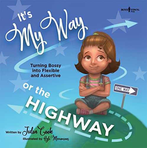 

It's My Way or the Highway : Turning Bossy into Flexible and Assertive