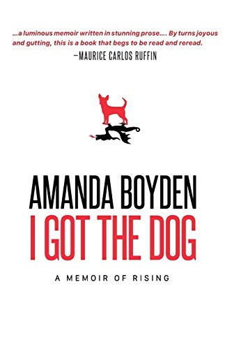 Stock image for I Got the Dog: A Memoir of Rising for sale by Read&Dream