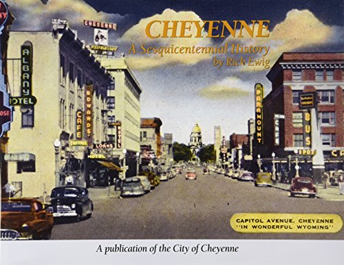 Stock image for Cheyenne - A Sesquicentennial History for sale by Chiefly Books