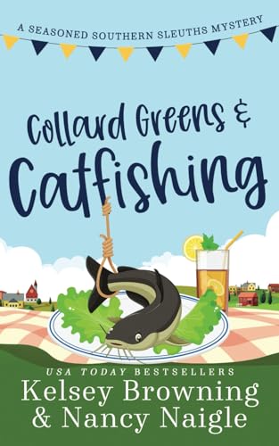 Beispielbild fr Collard Greens and Catfishing: A Funny Culinary Cozy Mystery (Sea zum Verkauf von Hawking Books