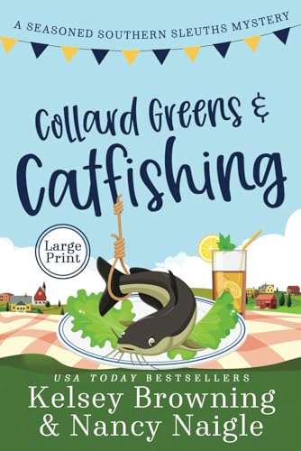 Beispielbild fr Collard Greens and Catfishing: A Funny Culinary Cozy Mystery (Seasoned Southern Sleuths Cozy Mystery) zum Verkauf von GF Books, Inc.