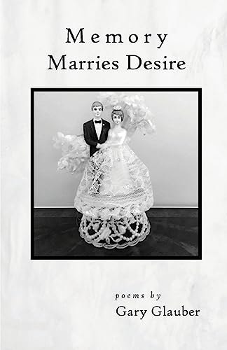 Stock image for Memory Marries Desire for sale by ThriftBooks-Dallas