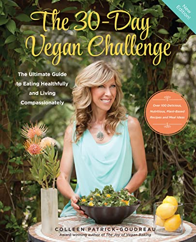 Imagen de archivo de The 30-Day Vegan Challenge (Updated Edition) : The Ultimate Guide to Eating Healthfully and Living Compassionately a la venta por Better World Books: West