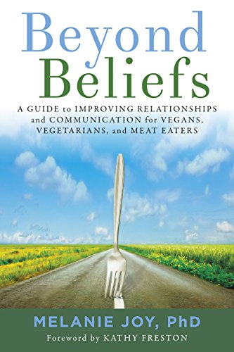 Beispielbild fr Beyond Beliefs: A Guide to Improving Relationships and Communication for Vegans, Vegetarians, and Meat Eaters zum Verkauf von MI Re-Tale
