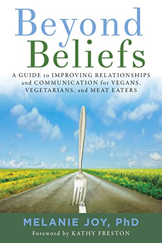 Imagen de archivo de Beyond Beliefs: A Guide to Improving Relationships and Communication for Vegans, Vegetarians, and Meat Eaters a la venta por ThriftBooks-Atlanta