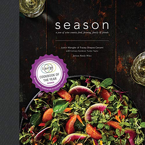 Imagen de archivo de Season: A Year of Wine Country Food, Farming, Family, and Friends a la venta por Dream Books Co.