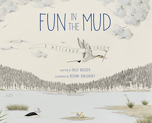Stock image for Fun in the Mud: A Wetlands Tale for sale by Goodwill of Colorado