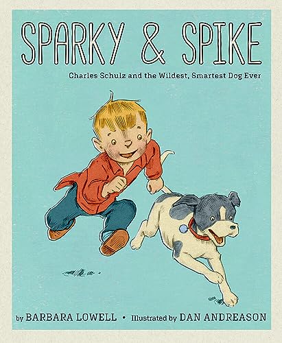 Beispielbild fr Sparky and Spike : Charles Schulz and the Wildest, Smartest Dog Ever zum Verkauf von Better World Books