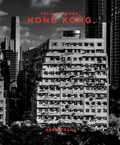 Stock image for Split Seconds: Hong Kong: Photography by Abe Kogan for sale by Chiron Media