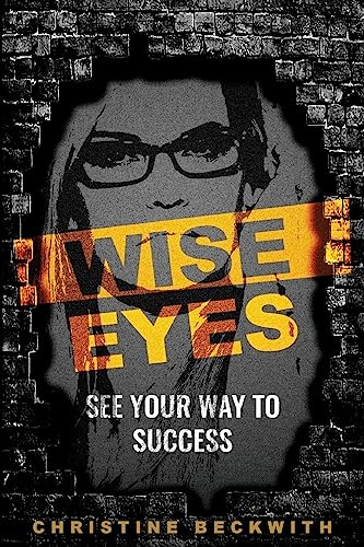 Beispielbild fr Wise Eyes: See Your Way to Success zum Verkauf von SecondSale