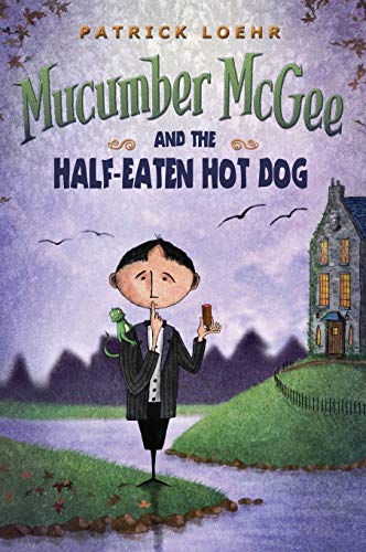 Stock image for Mucumber McGee and the Half-Eaten Hot Dog for sale by GF Books, Inc.
