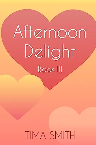 Stock image for Afternoon Delight: Book Three for sale by Lucky's Textbooks