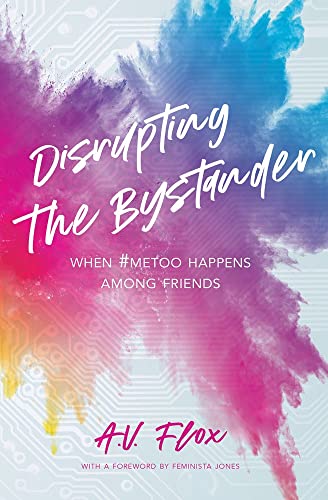 Stock image for Disrupting the Bystander: When #metoo Happens Among Friends for sale by HPB-Emerald
