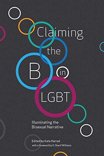 Beispielbild fr Claiming the B in LGBT: Illuminating the Bisexual Narrative zum Verkauf von Sequitur Books