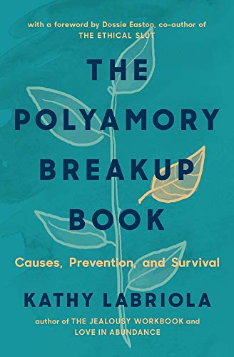 9781944934811: The Polyamory Breakup Book: Causes, Prevention, and Survival