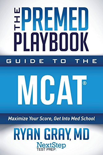 Stock image for The Premed Playbook Guide to the MCAT : Maximize Your MCAT Score, Get into Med School for sale by Better World Books