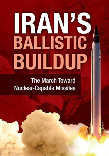 Stock image for Iran's Ballistic Buildup: The March Toward Nuclear-Capable Missiles for sale by Lucky's Textbooks