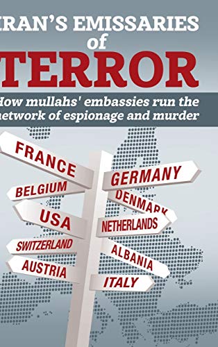 Stock image for Iran's Emissaries of Terror: How mullahs' embassies run the network of espionage and murder for sale by Lucky's Textbooks