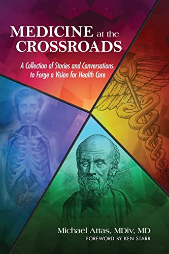 Stock image for Medicine at the Crossroads: A Collection of Stories and Conversations to Forge a Vision for Health Care for sale by BooksRun