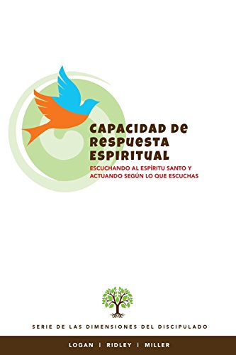 Stock image for Capacidad de Respuesta Espiritual: Escuchando al Espiritu Santo y actuando segun lo que escuchas (Spanish Edition) for sale by Lucky's Textbooks