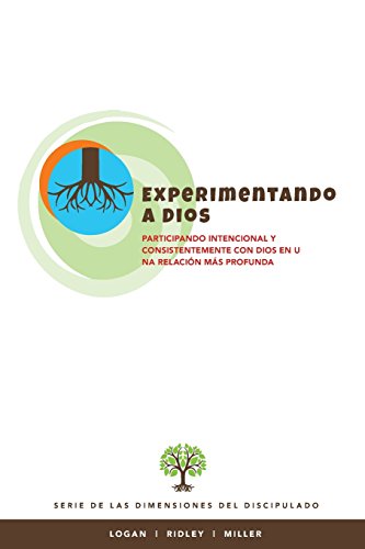 Beispielbild fr Experimentando a Dios: Participando intencional y consistentemente con Dios en una relacion mas profunda (Spanish Edition) zum Verkauf von Lucky's Textbooks