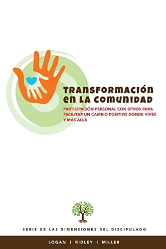 Stock image for Transformacion en la Communidad: Participacion personal con otros para facilitar un cambio positivo donde vives y mas alla (Spanish Edition) for sale by Lucky's Textbooks