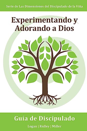 Stock image for Experimentando y Adorando a Dios: Participando intencional y consistentemente con Dios en una relacin ms profunda:Serie Dimensiones del Discipulado de la Vina (Spanish Edition) for sale by Lucky's Textbooks