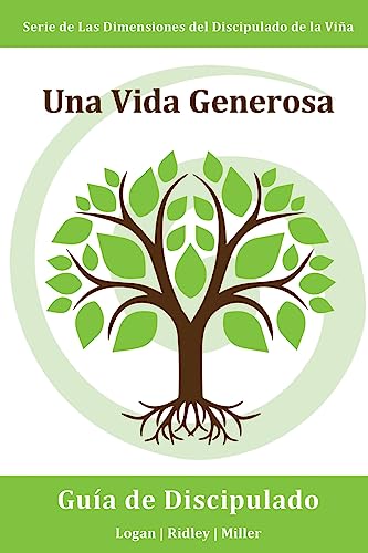 Stock image for Una Vida Generosa: Administrando fielmente lo que Dios te ha dado para que el Reino avance: Serie Dimensiones del Discipulado de la Vina (Spanish Edition) for sale by Lucky's Textbooks