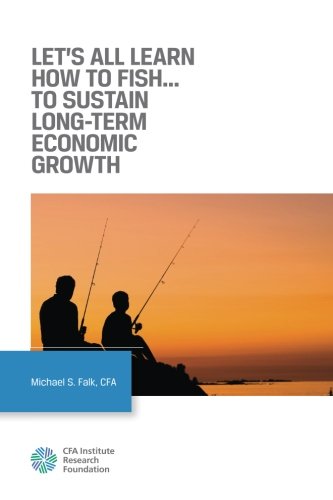 Beispielbild fr Let's All Learn How to Fish . to Sustain Long-Term Economic Growth zum Verkauf von Better World Books