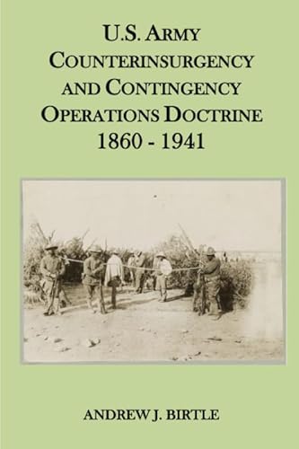 Imagen de archivo de U.S. Army Counterinsurgency and Contingency Operations Doctrine 1860-1941 a la venta por Revaluation Books