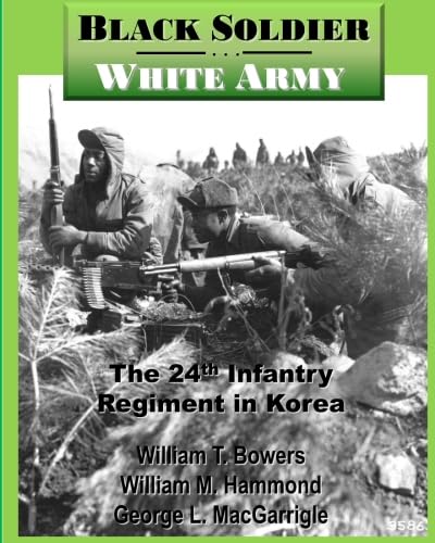 Beispielbild fr Black Soldier White Army: The 24th Infantry Regiment in Korea zum Verkauf von Buchpark