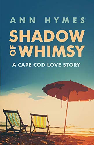 Beispielbild fr Shadow of Whimsy: A Cape Cod Love Story zum Verkauf von Wonder Book