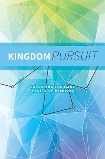 Stock image for Kingdom Pursuit - Exploring the Many Facits of Missions for sale by ThriftBooks-Dallas